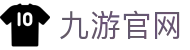 九游官方网站 - JIUYOU官方入口